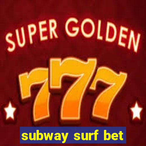 subway surf bet